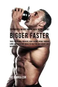 70 Powerful Weight Gaining Meal Recipes to Get Bigger Faster - Joe Correa