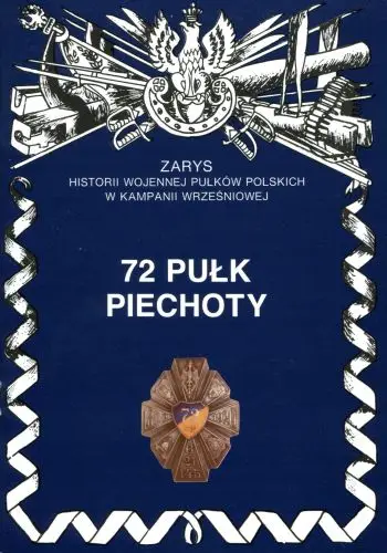 72 pułk piechoty im. pułkownika Dionizego Czachwskiego - Stanisław M. Przybyszewski