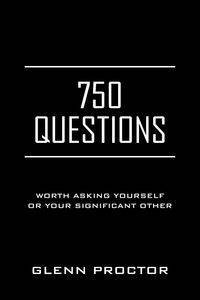 750 QUESTIONS - Glenn Proctor