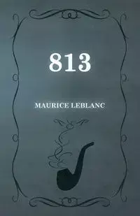 813 - Maurice Leblanc