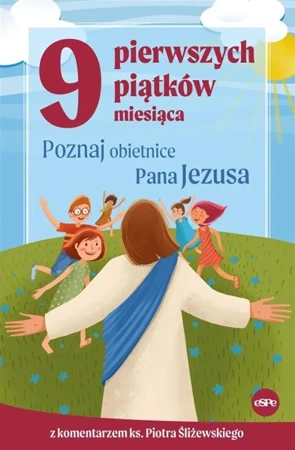 9 pierwszych piątków miesiąca. - ks. Piotr Śliżewski, Magdalena Kędzierska-Zaporow