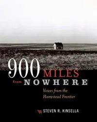 900 Miles From Nowhere - Steven R. Kinsella