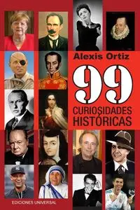 99 CURIOSIDADES HISTÓRICAS - Alexis Ortiz