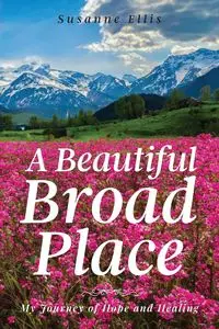 A Beautiful Broad Place - Ellis Susanne