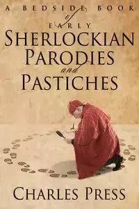 A Bedside Book of Early Sherlockian Parodies and Pastiches - Charles Press