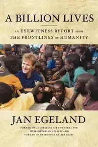 A Billion Lives - Jan Egeland