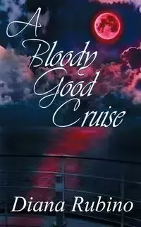 A Bloody Good Cruise - Diana Rubino