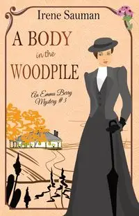 A Body in the Woodpile - Irene Sauman