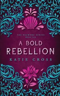 A Bold Rebellion - Katie Cross