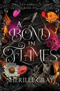 A Bond in Flames - Gray Sherilee