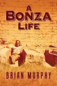 A Bonza Life - Brian Murphy