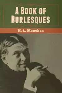 A Book of Burlesques - Mencken H. L.