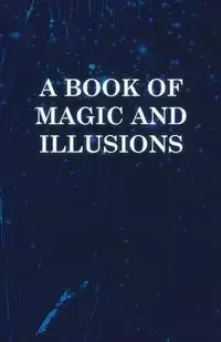 A Book of Magic and Illusions - Anon