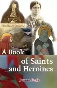 A Book of Saints and Heroines - Joanna Bogle