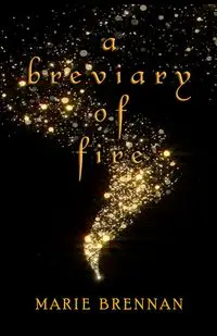 A Breviary of Fire - Marie Brennan