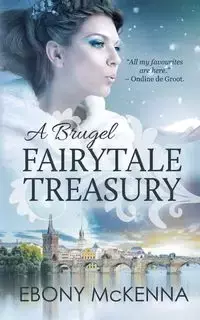 A Brugel Fairytale Treasury - Ebony McKenna