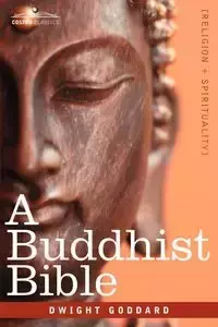 A Buddhist Bible - Dwight Goddard