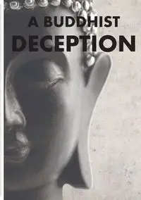 A Buddhist Deception - Ben Blijleven