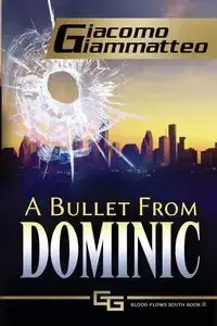 A Bullet From Dominic - Giammatteo Giacomo