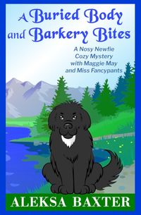 A Buried Body and Barkery Bites - Baxter Aleksa