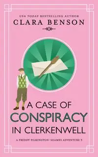 A Case of Conspiracy in Clerkenwell - Clara Benson