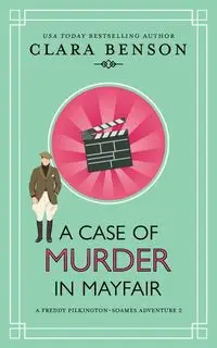 A Case of Murder in Mayfair - Clara Benson