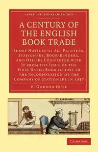 A   Century of the English Book Trade - Gordon Duff E.