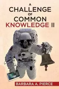 A Challenge of Common Knowledge II - Barbara A. Pierce