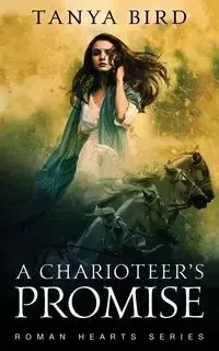 A Charioteer's Promise - Tanya Bird