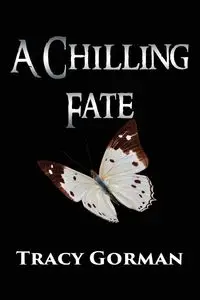 A Chilling Fate - Tracy Gorman