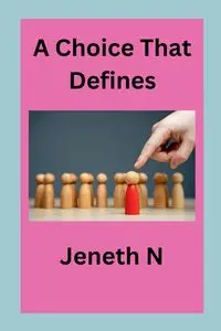 A Choice That Defines - N Jeneth