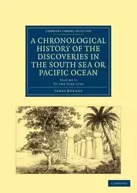 A Chronological History of the Discoveries in the South Sea or Pacific Ocean - James Burney