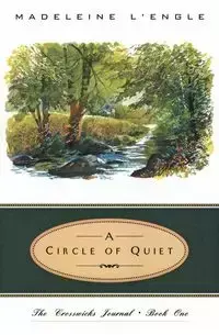 A Circle of Quiet - Madeleine L'Engle