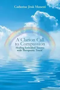 A Clarion Call to Compassion - Catherine Jirak Monetti