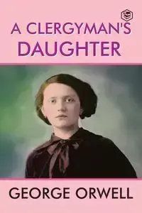 A Clergyman's Daughter - George Orwell