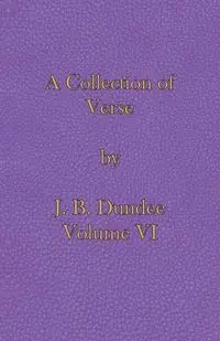 A Collection of Verse - Dundee J. B.