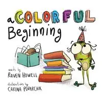 A Colorful Beginning - Raven Howell