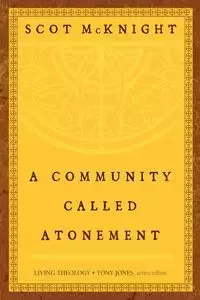 A Community Called Atonement - Scot McKnight