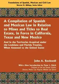 A Compilation of Spanish and Mexican Law - John A. Rockwell