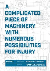 A Complicated Piece of Machinery With Numerous Possibilities for Injury - Cleveland Maggie