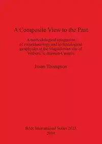 A Composite View to the Past - Jason Thompson