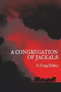 A Congregation of Jackals - Craig Zahler S.