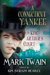 A Connecticut Yankee in King Arthur's Court - Mark Twain