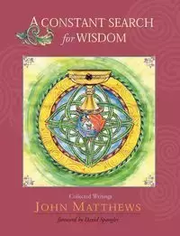 A Constant Search for Wisdom - John Matthews