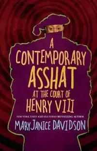 A Contemporary Asshat at the Court of Henry VIII - Davidson MaryJanice