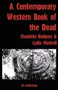 A Contemporary  Western Book Of The Dead - Charlotte Rodgers