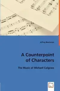 A Counterpoint of Characters - Jeffrey Boeckman