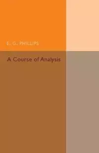 A Course of Analysis - Phillips E. G.