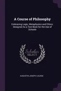 A Course of Philosophy - Joseph Louage Augustin