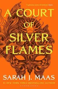 A Court of Silver Flames - Sarah J. Maas